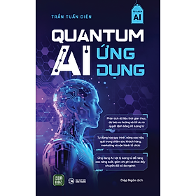 Combo/Lẻ 2 Sách - Quantum AI Ứng Dụng + Thực Chiến - Trần Tuấn Diên