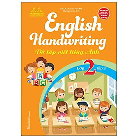 Sách English Handwriting - Vở Tập Viết Tiếng Anh Lớp 2 - Tập 2