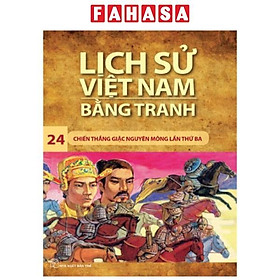 Lịch Sử Việt Nam Bằng Tranh - Tập 24 - Chiến Thắng Giặc Nguyên Mông Lần Thứ 3 (Tái Bản 2023)