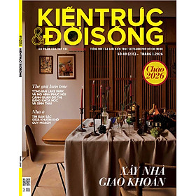 Tạp chí Kiến Trúc và Đời Sống số 235 (Tháng 1-2026) Xây nhà giao khoán