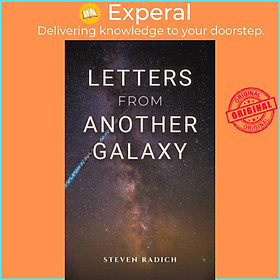 Sách - Letters from Another Galaxy by Steven Radich (UK edition, hardcover)