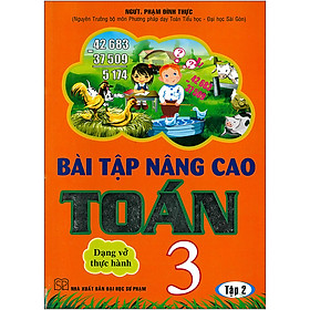 Bài Tập Nâng Cao Toán 3 Tập 2 ( Dạng Vở Thực Hành ) ( Tái Bản)