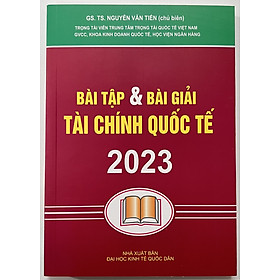 Sách - Bài Tập & bài Giải Tài Chính Quốc Tế 2023
