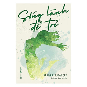 Download sách Sách - Sống Lành Để Trẻ
