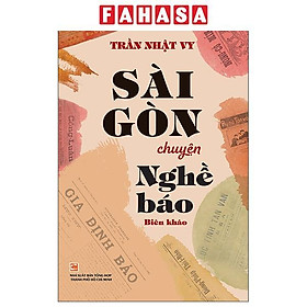 Sách - Sài Gòn Chuyện Nghề Báo