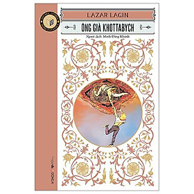 Văn Học Cổ Điển - Đông A Classic - Ông Già Khottabych