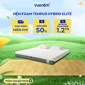 Mua Nệm Foam cao cấp Tempur Hybrid Elite sở hữu lớp phủ QuickRefresh êm ái - Công nghệ CoolTouch giữ nệm luôn mát mẻ