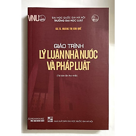 Sách - Giáo trình Lý luận nhà nước và pháp luật Việt Nam (Tái bản lần thứ nhất)