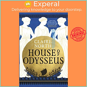 Hình ảnh Sách - House of Odysseus - The breathtaking retelling that brings ancient myth t by Claire North (UK edition, hardcover)