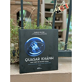 QUASAR KHÁNH - NHÀ THIẾT KẾ HUYỀN THOẠI - Fabrice Peltier – Nhã Nam - Nam Kha