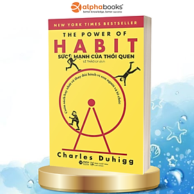 Sách Sức Mạnh Của Thói Quen (Power Of Habits) (Tái Bản)