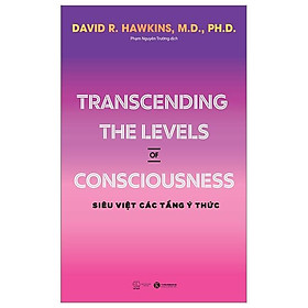 Transcending The Levels Of Consciousness - Siêu Việt Các Tầng Ý Thức
