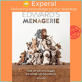 Sách - Edward's Menagerie : Over 40 Soft and Snuggly Toy Animal Crochet Patterns by Kerry Lord (UK edition, paperback)
