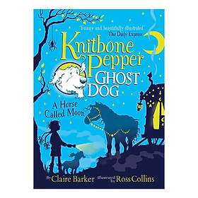 [Download Sách] Usborne Knitbone Pepper Ghost Dog: A Horse called Moon