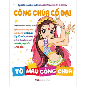 Sách Tô Màu Bồi Dưỡng Năng Lực Cảm Nhận Thẩm Mỹ - Công Chúa Cổ Đại -  Tô Màu Công Chúa