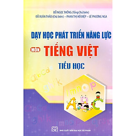 Hình ảnh sách Dạy Học Phát Triển Năng Lực Môn Tiếng Việt Tiểu Học