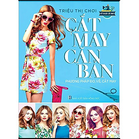 Hình ảnh Cắt May Căn Bản- Phương Pháp Đo, Vẽ, Cắt May