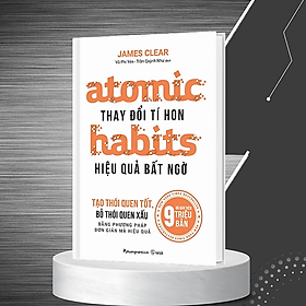 Thay Đổi Tí Hon Hiệu Quả Bất Ngờ - Atomic Habits - Phương Nam