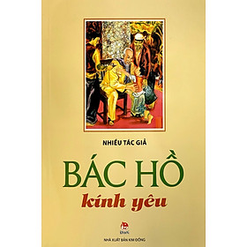 Bác Hồ Kính Yêu (Tái Bản 2023) - KĐ