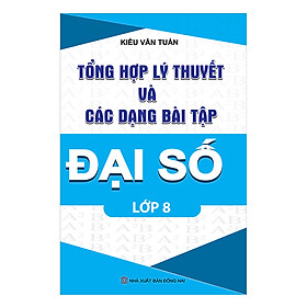 Tổng Hợp Lý Thuyết Và Các Dạng Bài Tập Đại Số Lớp 8