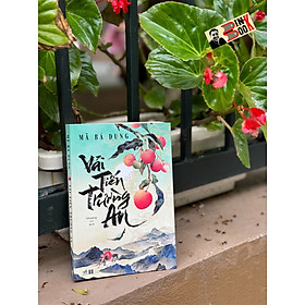 VẢI TIẾN TRƯỜNG AN – Mã Bá Dung – Nhượng Lê dịch - Nhã Nam – NXB Hà Nội