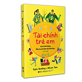 Hình ảnh TÀI CHÍNH TRẺ EM – Cách tiết kiệm, đầu tư và làm chủ tiền bạc