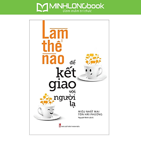 Sách Làm Thế Nào Để Kết Giao Với Người Lạ
