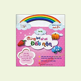 Tủ Sách Thiếu Nhi - Cùng Bé Chơi Đất Nặn (Bé Nặn Hoa, Quả Các Món Ăn Ngon)