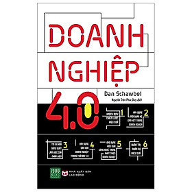 Cuốn Sách Kỹ Năng Để Doanh Nghiệp Hoạt Động Hiệu Quả Trong Thời Đại Công Nghệ 4.0 : Doanh Nghiệp 4.0