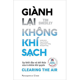 Sách Giành Lại Không Khí Sạch - Sự Khởi Đầu Và Kết Thúc Của Ô Nhiễm Khí Quyển