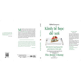 Sách Kinh Tế Học Dễ Xơi - Khi kinh tế gia bụng đói giải thích về thế giới