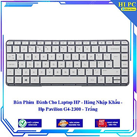 Mua Bàn Phím Dành Cho Laptop HP - Hp Pavilion G4-2300 - Trắng - Hàng Nhập Khẩu