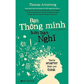 Trạm Đọc | Bạn Thông Minh Hơn Bạn Nghĩ ( Tái Bản )