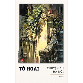 Sách Chuyện Cũ Hà Nội - Phần 1 [Tái Bản 2024]