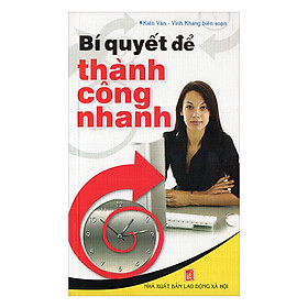 Bí Quyết Để Thành Công Nhanh