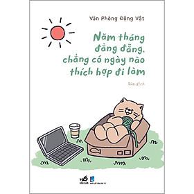 Sách Năm tháng đằng đẵng, chẳng có ngày nào thích hợp đi làm