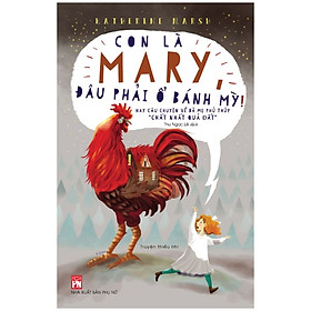 Con Là Mary Đâu Phải Ổ Bánh Mỳ-Cuốn Sách Là Tác Phẩm Tiêu Biểu Của Katherine Marsh