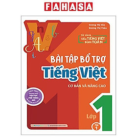 Bài Tập Bổ Trợ Tiếng Việt Cơ Bản Và Nâng Cao Lớp 1 - Tập 1