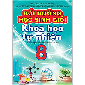 Bồi Dưỡng Học Sinh Giỏi Khoa Học Tự Nhiên 8