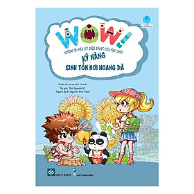 Wow! Những Bí Mật Kỳ Diệu Dành Cho Học Sinh - Kỹ Năng Sinh Tồn Nơi Hoang Dã