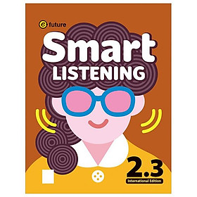 Sách ngoại văn: Smart Listening 2.3 (International Edition) - E-Future.Co.,Ltd