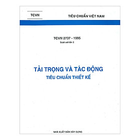 [Download Sách] TCVN 2737 - 1995 Tải Trọng Và Tác Động – Tiêu Chuẩn Thiết Kế