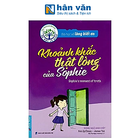 Hình ảnh Bài Học Về Lòng Biết Ơn - Khoảnh Khắc Thật Lòng Của Sophie (Song Ngữ Anh - Việt) (Tái Bản 2024)