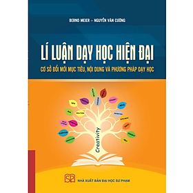 Sách - Lí luận dạy học hiện đại cơ sở đổi mới mục tiêu,nội dung và phương pháp dạy học - Nhà Xuất Bản Đại Học Sư Phạm