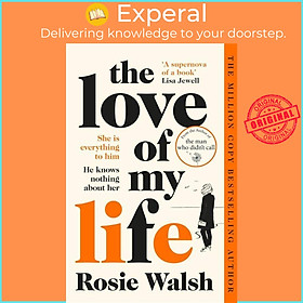 Sách - The Love of My Life - Another OMG love story from the million copy bestsel by Rosie Walsh (UK edition, paperback)