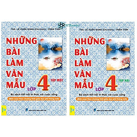 Combo 2 Cuốn Sách Những Bài Làm Văn Mẫu Lớp 4 Tập 1 + Tập 2 - Kết Nối Tri Thức (Biên soạn theo chương trình mới)