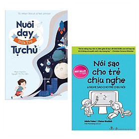 Hình ảnh Combo 2 cuốn: Nuôi dạy đứa trẻ tự chủ+ Nói Sao Cho Trẻ Chịu Nghe, Nghe Sao Cho Trẻ Chịu Nói ( Phương pháp giúp trẻ phát triển nội lực để thành công/ Tự Tin và Không đòn roi/ Tặng Kèm Bookmark)