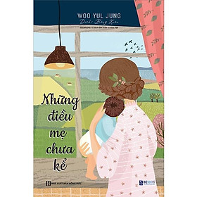 [Download Sách] Những Điều Mẹ Chưa Kể