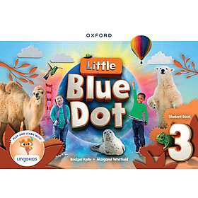 Sách ngoại văn: Little Blue Dot 3 - Student Book With App - Oxford University Press