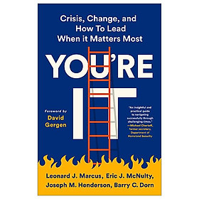 You're It: Crisis, Change, And How To Lead When It Matters Most